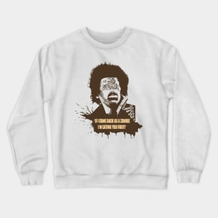 Zombie! - „When I come back as a Zombie I’m eating you first.“ Crewneck Sweatshirt